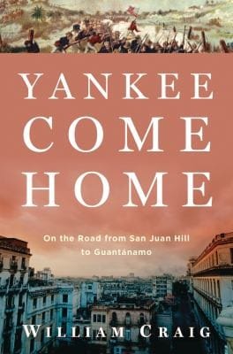 Yankee Come Home On The Road From San Juan Hill To Guantnamo