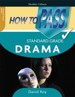 How To Pass Standard Grade Drama