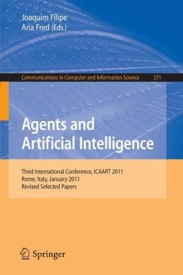 Agents And Artificial Intelligence Third International Conference Icaart 2011 Rome Italy January 2830 2011 Revised Selected Papers