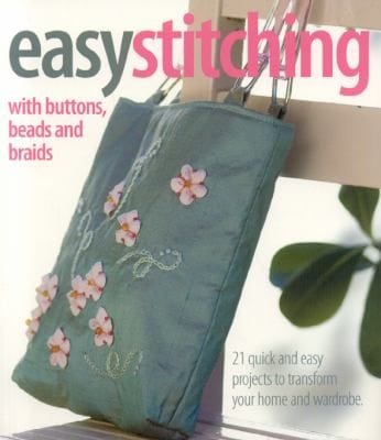 Easy Stitching With Buttons Beads And Braids 21 Quick And Easy Projects To Transform Your Home And Wardrobe C Country Bumpkin