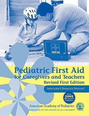 Pediatric First Aid for Caregivers and Teachers Instructors Resource Manual