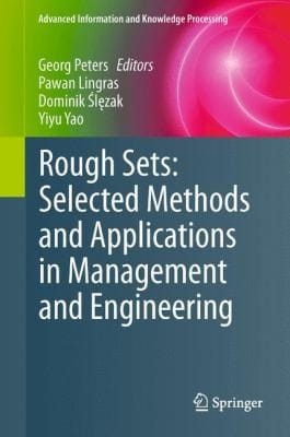 Rough Sets Selected Methods And Applications In Management And Engineering