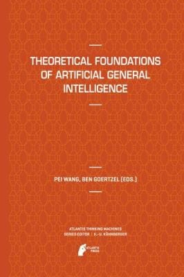 Theoretical Foundations of Artificial General Intelligence
            
                Atlantis Thinking Machines