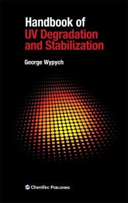 Handbook Of Uv Degradation And Stabilization