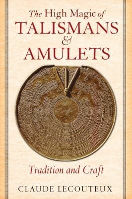 The High Magic Of Talismans And Amulets Tradition And Craft