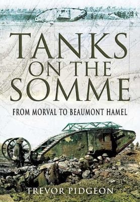 Tanks On The Somme From Morval To Beaumont Hamel