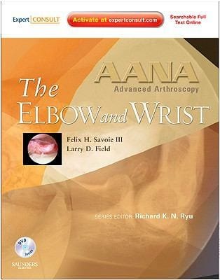 The Elbow and Wrist With CDROM
            
                Aana Advanced Arthroscopy