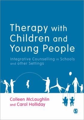 Therapy With Children And Young People Integrative Counselling In Schools And Other Settings