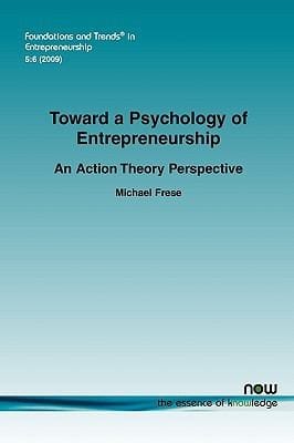Toward A Psychology Of Entrepreneurship An Action Theory Perspective