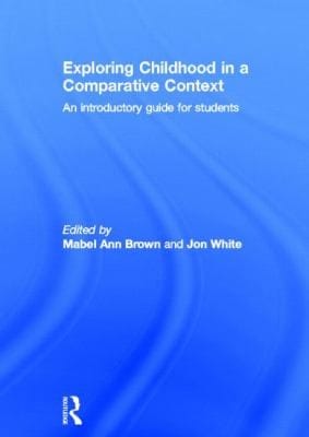 Exploring Childhood In A Comparative Context An Introductory Guide For Students