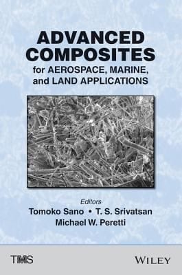 Advanced Composites For Aerospace Marine And Land Applications Proceedings Of A Symposium Sponsored By The Minerals Metals Materials Society Tms Held During Tms2014 143rd Annual Meeting Exhibition February 1620 2014 San Diego Convention Center San Diego California Usa