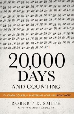 20000 Days And Counting The Crash Course For Mastering Your Life Right Now