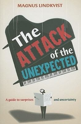 The Attack Of The Unexpected A Guide To Surprises And Uncertainty