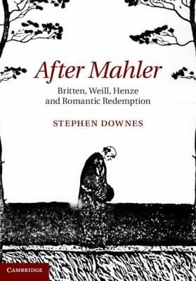 After Mahler Britten Weill Henze And Romantic Redemption