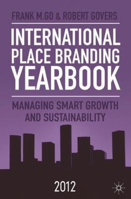 International Place Branding Yearbook 2012 Managing Smart Growth Sustainability