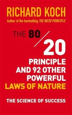 The 8020 Principle And 92 Other Powerful Laws Of Nature The Science Of Success