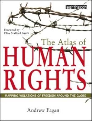 The Atlas Of Human Rights Mapping Violations Of Freedom Worldwide