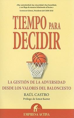 Tiempo Para Decidir La Gestin De La Adversidad Desde Los Valores Del Baloncesto