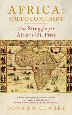 Crude Continent The Struggle For Africas Oil Prize