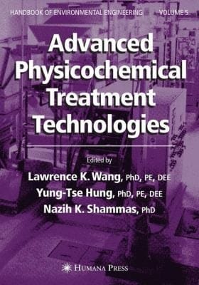 Advanced Physicochemical Treatment Technologies
            
                Handbook of Environmental Engineering
