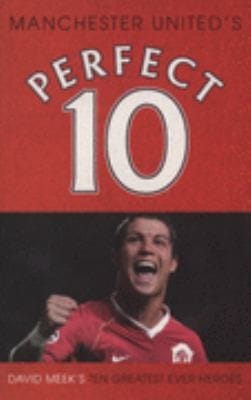 Manchester Uniteds Perfect 10