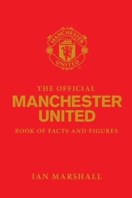 The Official Manchester United Book Of Facts And Figures