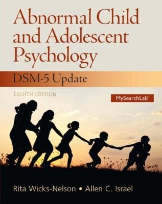 Abnormal Child And Adolescent Psychology With Dsm5 Updates