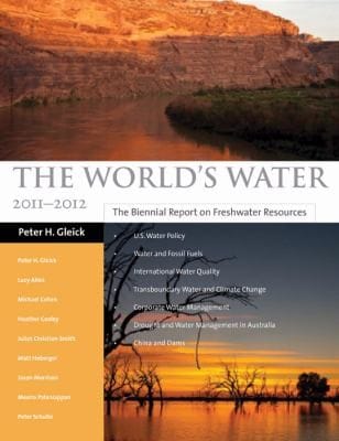 The Worlds Water Volume 7 The Biennial Report On Freshwater Resources