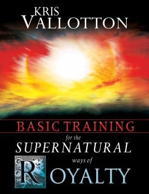Basic Training for the Supernatural Ways of Royalty