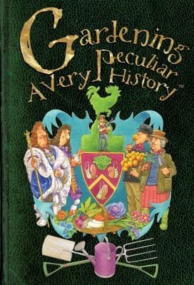 Gardening A Very Peculiar History