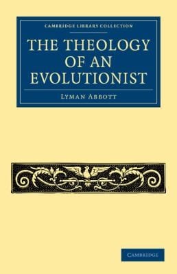 The Theology of an Evolutionist
            
                Cambridge Library Collection  Religion