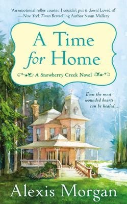 A Time For Home A Snowberry Creek Novel