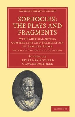 The Plays And Fragments Part Ii The Oedipus Coloneus