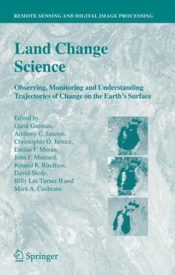 Land Change Science Observing Monitoring And Understanding Trajectories Of Change On The Earths Surface
