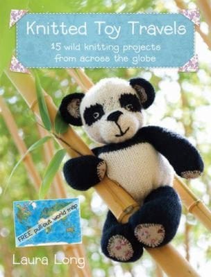 Knitted Toy Travels 15 Wild Knitting Projects From Across The Globe