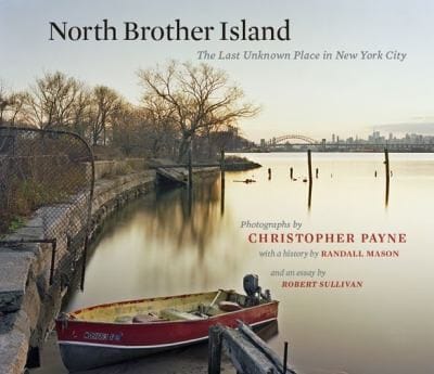 North Brother Island The Last Unknown Place In New York City