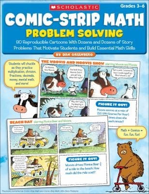 Comicstrip Math Problem Solving 80 Reproducible Cartoons With Dozens And Dozens Of Story Problems That Motivate Students And Build Essential Math Skills