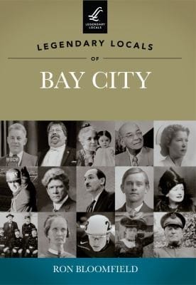 Legendary Locals Of Bay City Michigan