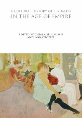 A Cultural History Of Sexuality In The Age Of Empire