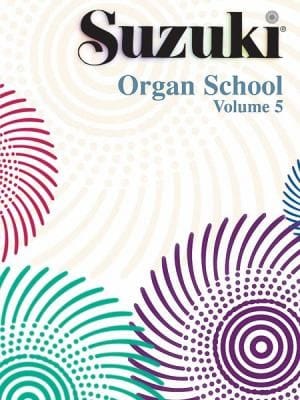 Suzuki Organ School Volume 5