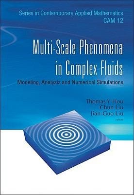 Multiscale Phenomena In Complex Fluids Modeling Analysis And Numerical Simulation