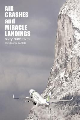 Air Crashes And Miracle Landings How When And Most Importantly Why