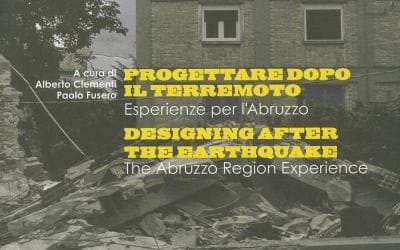 Progettare Dopo Il Terremoto Esperienze Per Labruzzo Designing After The Earthquake The Abruzzo Region Experience