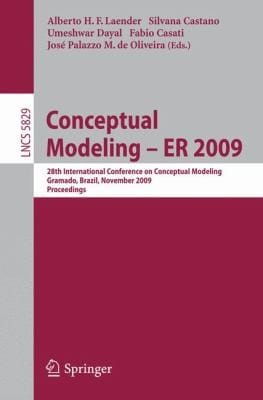 Conceptual Modeling Er 2009 28th International Conference On Conceptual Modeling Gramado Brazil November 912 2009 Proceedings