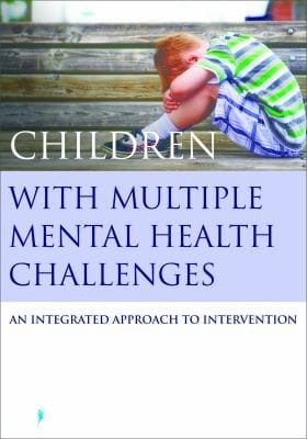 Children With Multiple Mental Health Challenges An Integrated Approach To Intervention