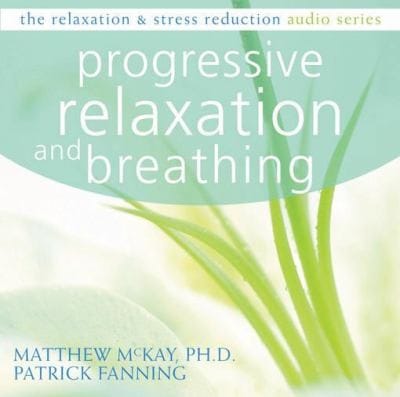 Progressive Relaxation And Breathing A Relaxation And Stress Reduction Audio Program