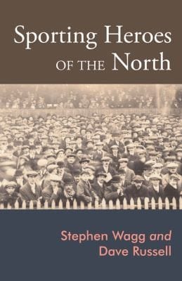 Sporting Lives Sport Heroism And The North Of England
