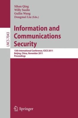 Information And Communication Security 13th International Conference Icics 2011 Beijing China November 2326 2011 Proceedings