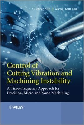 Control Of Cutting Vibration And Machining Instability Timefrequency Approach For Precision Micro And Nano Machining