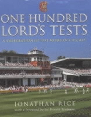 One Hundred Lords Tests A Celebration Of The Home Of Cricket